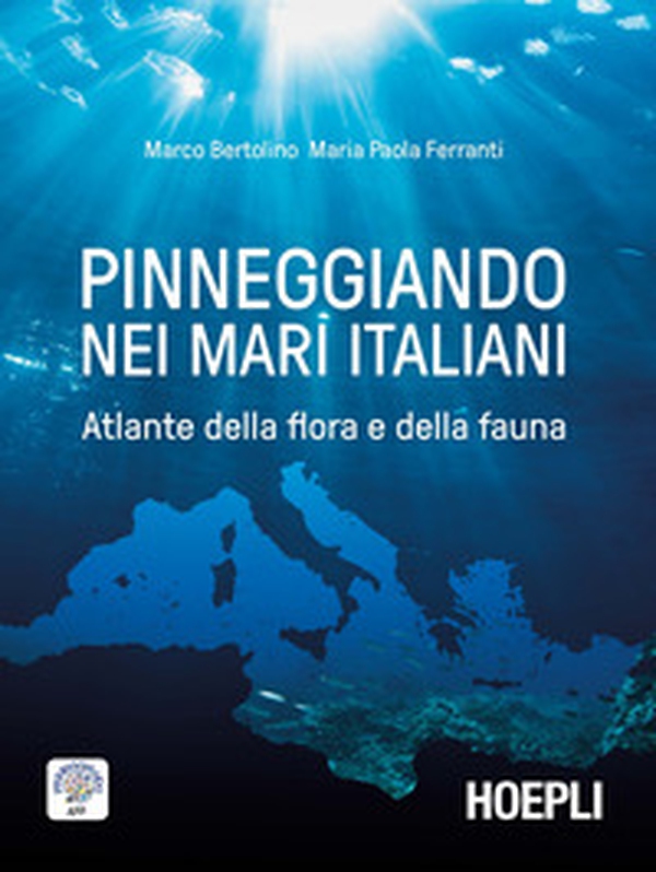 Pinneggiando nei mari italiani. Atlante della flora e della fauna - Librerie.coop Pinneggiando nei mari italiani. Atlante della flora e della fauna - Librerie.coop