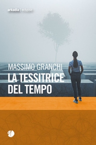 La tessitrice del tempo - Librerie.coop