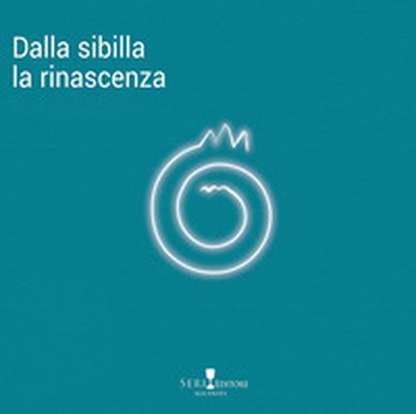 Dalla Sibilla la rinascenza - Librerie.coop