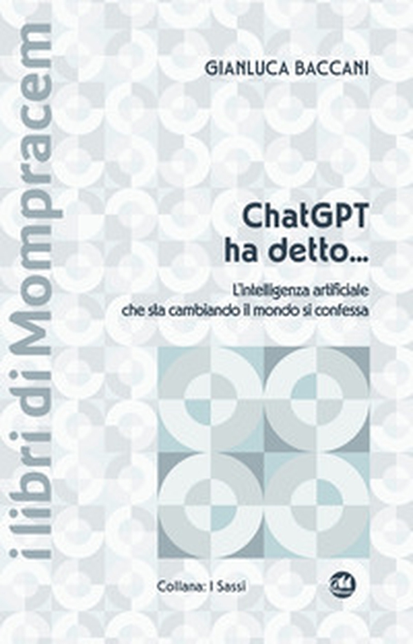 ChatGPT ha detto... L'intelligenza artificiale che sta cambiando il mondo si confessa - Librerie.coop ChatGPT ha detto... L'intelligenza artificiale che sta cambiando il mondo si confessa - Librerie.coop