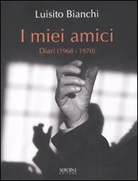 I miei amici. Diari (1968-1970) - Librerie.coop