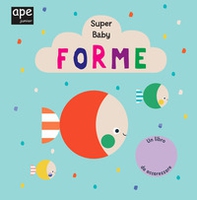 Forme. Super baby - Librerie.coop