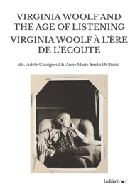 Virginia Woolf and the Age of Listening | Virginia Woolf à l'ère de l'écoute - Librerie.coop