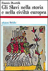 Gli slavi nella storia e nella civiltà europea - Librerie.coop