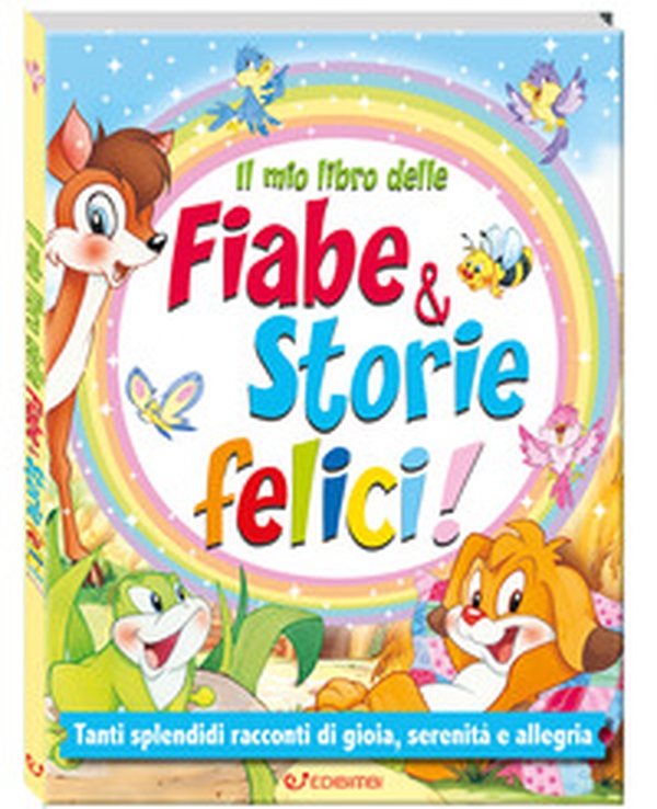 Il mio libro delle fiabe & storie felici. Fiabe serene - Librerie.coop