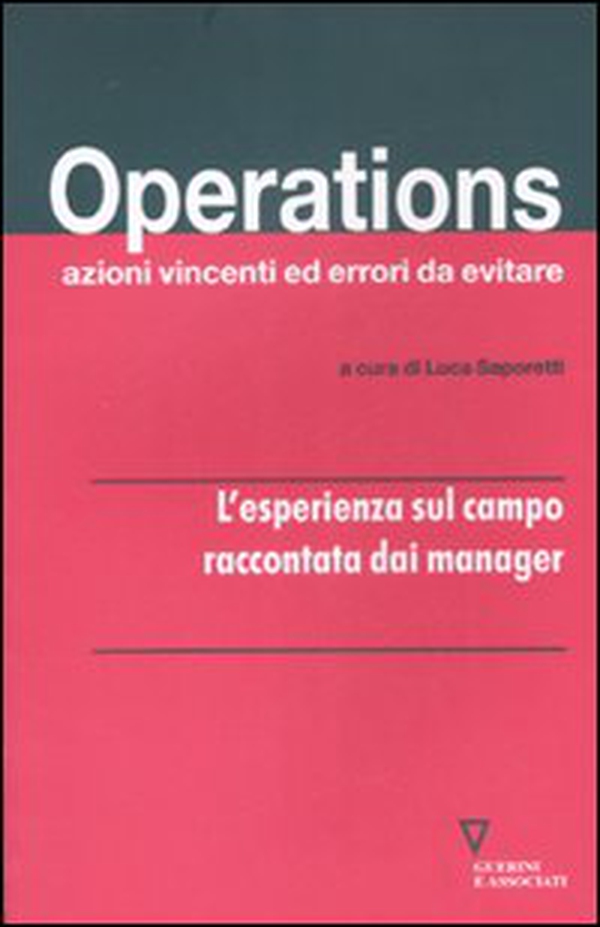 Operations. Azioni vincenti ed errori da evitare. L'esperienza sul campo raccontata dai manager - Librerie.coop Operations. Azioni vincenti ed errori da evitare. L'esperienza sul campo raccontata dai manager - Librerie.coop