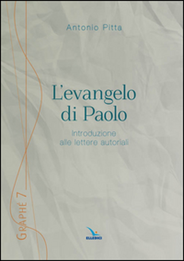 L'evangelo di Paolo. Introduzione alle lettere autoriali - Librerie.coop L'evangelo di Paolo. Introduzione alle lettere autoriali - Librerie.coop