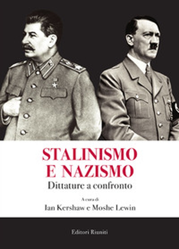 Stalinismo e nazismo. Dittature a confronto - Librerie.coop Stalinismo e nazismo. Dittature a confronto - Librerie.coop