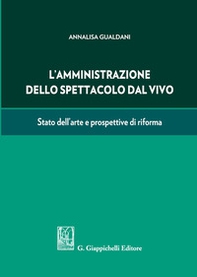 L'amministrazione dello spettacolo dal vivo. Stato dell'arte e prospettive di riforma - Librerie.coop
