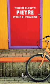 Pietre. Storie di provincia - Librerie.coop