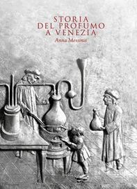 Storia del profumo a Venezia - Librerie.coop
