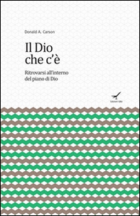 Il Dio che c'è. Ritrovarsi all'interno del piano di Dio - Librerie.coop