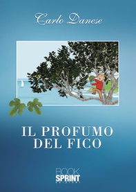 Il profumo del fico - Librerie.coop Il profumo del fico - Librerie.coop