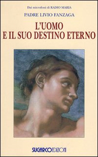 L'uomo e il suo destino eterno - Librerie.coop