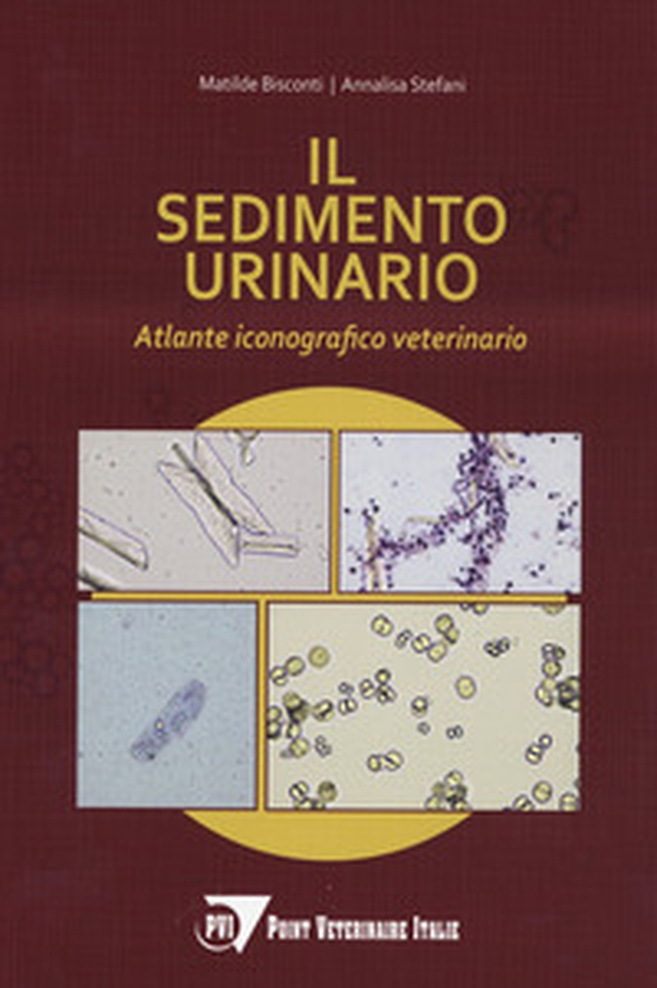 Il sedimento urinario. Atlante iconografico veterinario - Librerie.coop Il sedimento urinario. Atlante iconografico veterinario - Librerie.coop
