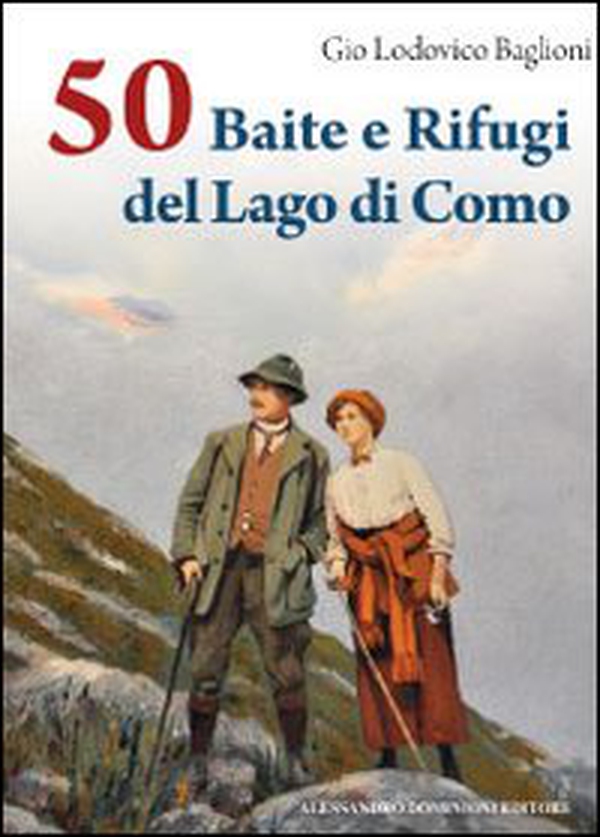 50 baite e rifugi del lago di Como - Librerie.coop 50 baite e rifugi del lago di Como - Librerie.coop