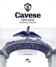 Cavese 1919-2019. Almanacco storico - Librerie.coop