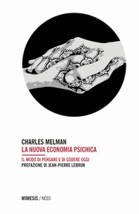 La nuova economia psichica. Il modo di pensare e di godere oggi - Librerie.coop La nuova economia psichica. Il modo di pensare e di godere oggi - Librerie.coop