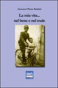 La mia vita... nel bene e nel male - Librerie.coop