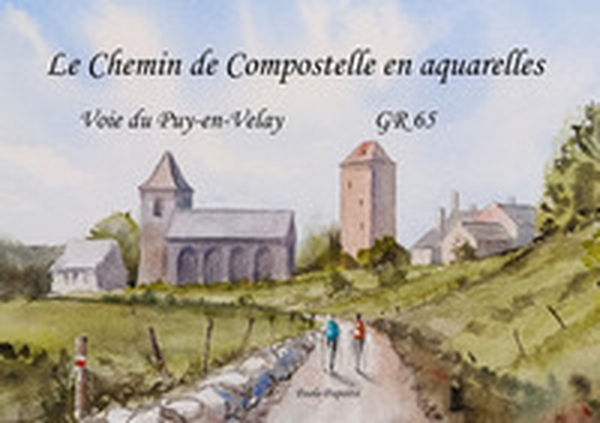 Le Chemin de Compostelle en aquarelles. Voie du Puy-en-Velay. GR 65 - Librerie.coop