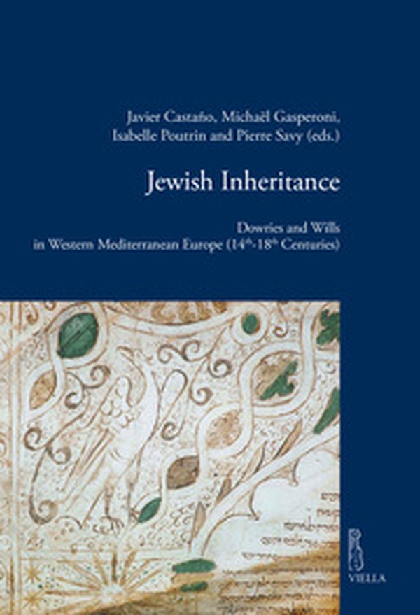 Jewish inheritance. Dowries and Wills in Western Mediterranean Europe (14th-18th centuries) - Librerie.coop