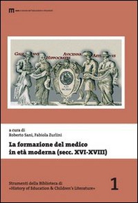 La formazione del medico in età moderna (secolo XVI-XVIII). Atti del 38° tornata degli studi storici dell'arte medica... (Fermo, 2010). Ediz. italiana e inglese - Librerie.coop