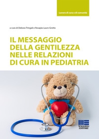 Il messaggio della gentilezza nelle relazioni di cura in pediatria - Librerie.coop