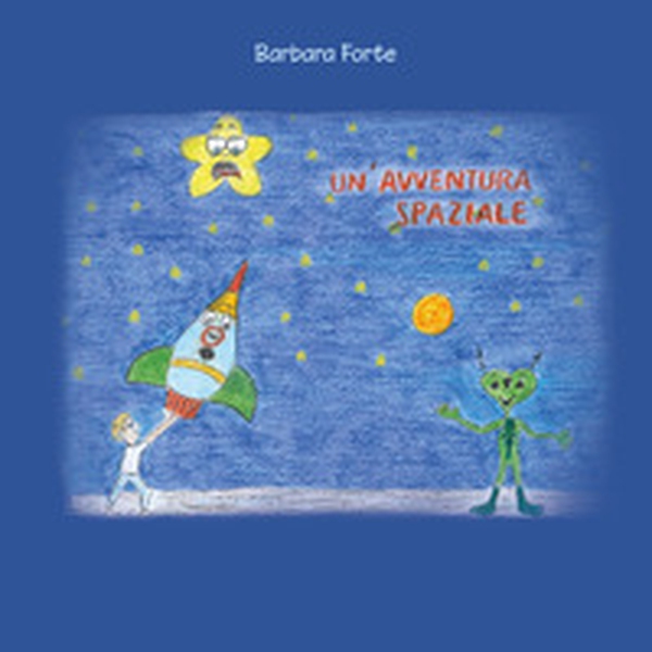 Un'avventura spaziale - Librerie.coop Un'avventura spaziale - Librerie.coop