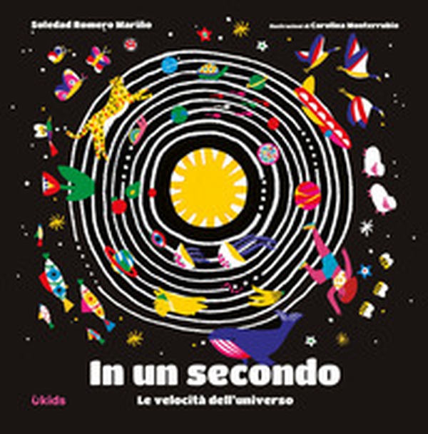 In un secondo. Le velocità dell'universo - Librerie.coop In un secondo. Le velocità dell'universo - Librerie.coop