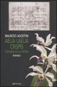 Aelia Laelia Crispis. L'enigma della pietra - Librerie.coop
