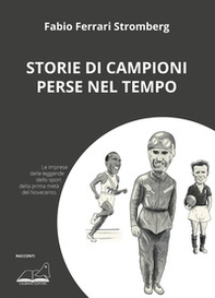 Storie di campioni perse nel tempo - Librerie.coop