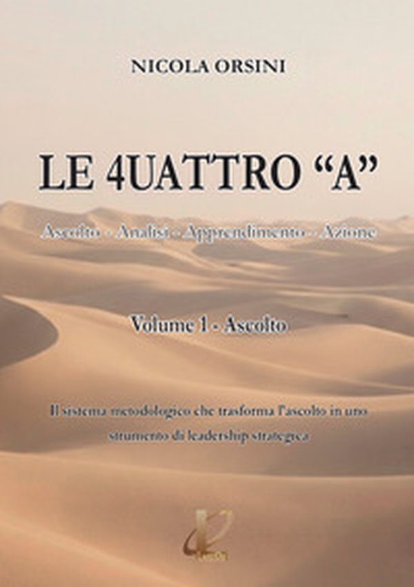 Le 4uattro «A». Ascolto, Analisi, Apprendimento, Azione - Vol. 1 - Librerie.coop