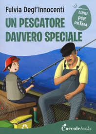 Un pescatore davvero speciale - Librerie.coop Un pescatore davvero speciale - Librerie.coop