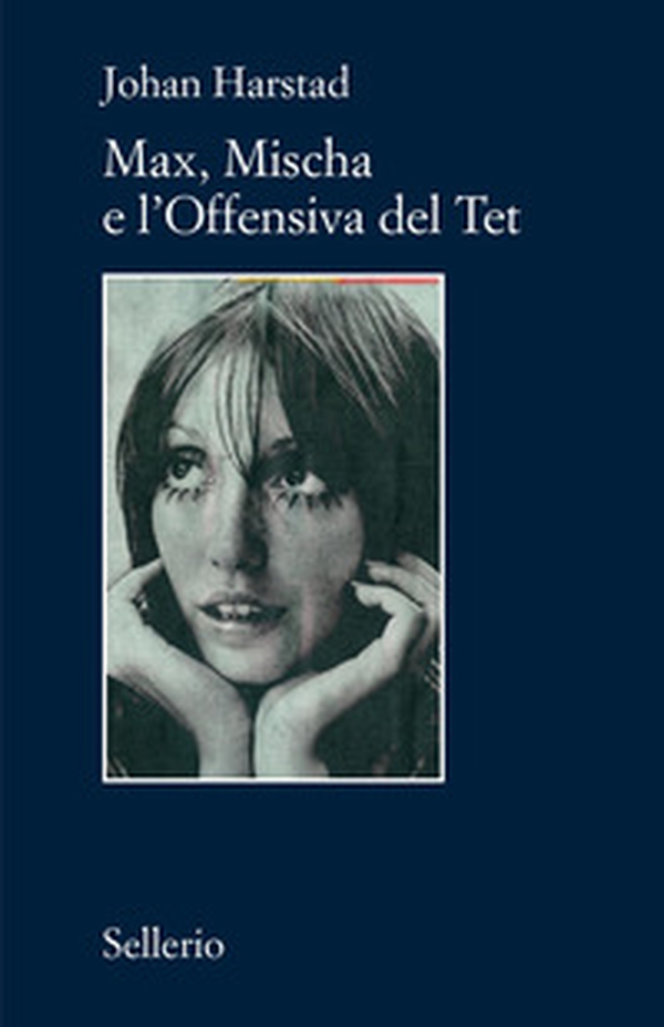 Max, Mischa e l'offensiva del Tet - Librerie.coop