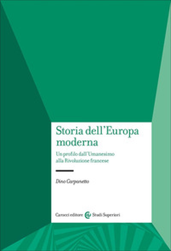 Storia dell'Europa moderna. Un profilo dall'Umanesimo alla Rivoluzione francese - Librerie.coop