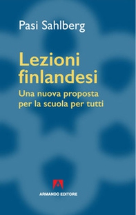 Lezioni finlandesi. Una nuova proposta per la scuola per tutti - Librerie.coop