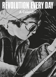 Revolution every day. A calendar - Librerie.coop
