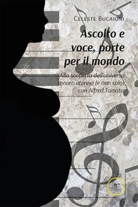 Ascolto e voce, porte per il mondo. Alla scoperta dell'universo sonoro uterino (e non solo) con Alfred Tomatis - Librerie.coop