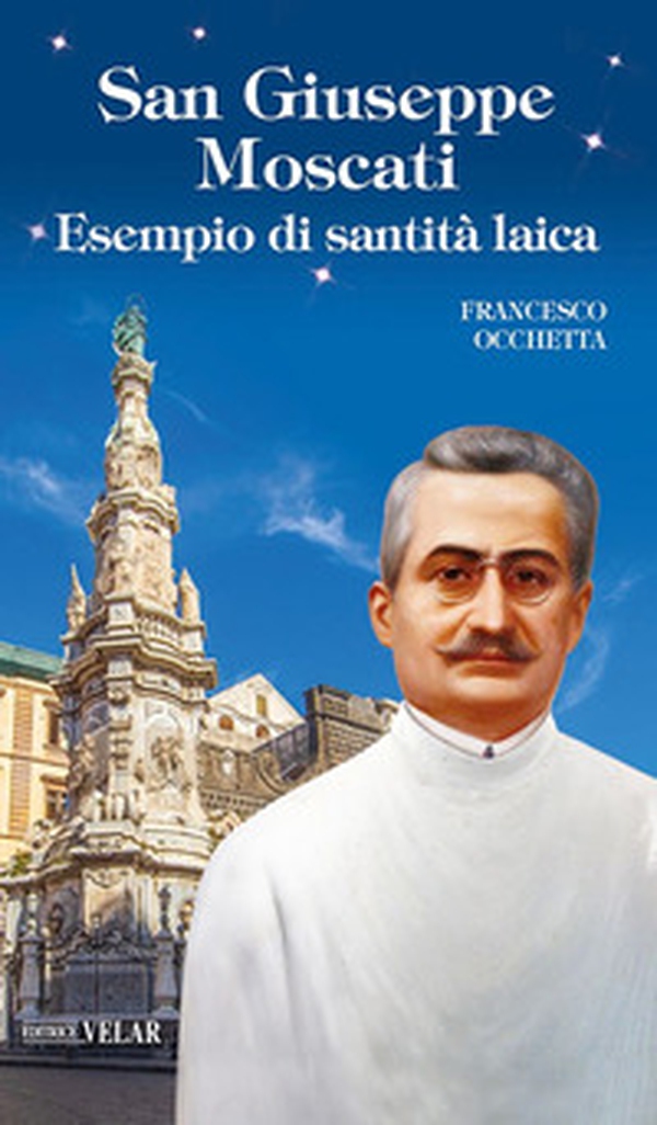 San Giuseppe Moscati. Esempio di santità laica - Librerie.coop