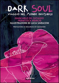 Dark soul. Viaggio nel mondo invisibile - Librerie.coop Dark soul. Viaggio nel mondo invisibile - Librerie.coop