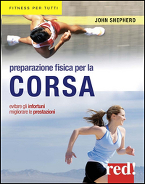 Preparazione fisica per la corsa. Evitare gli infortuni, migliorare le prestazioni - Librerie.coop Preparazione fisica per la corsa. Evitare gli infortuni, migliorare le prestazioni - Librerie.coop