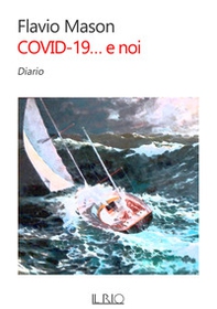 Covid-19... e noi. Diario - Librerie.coop