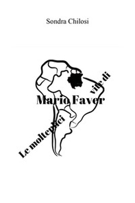 Le molteplici vite di Mario Faver - Librerie.coop