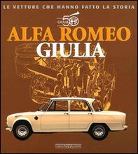 Alfa Romeo Giulia. 50° anniversario - Librerie.coop Alfa Romeo Giulia. 50° anniversario - Librerie.coop