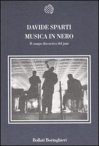 Musica in nero. Il campo discorsivo del jazz - Librerie.coop Musica in nero. Il campo discorsivo del jazz - Librerie.coop