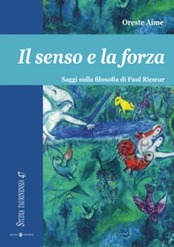 Il senso e la forza. Saggi sulla filosofia di Paul Ricoeur - Librerie.coop Il senso e la forza. Saggi sulla filosofia di Paul Ricoeur - Librerie.coop