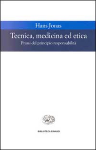 Tecnica, medicina ed etica. Passi del principio responsabilità - Librerie.coop Tecnica, medicina ed etica. Passi del principio responsabilità - Librerie.coop