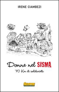 Donne nel sisma. 70 Km di solidarietà - Librerie.coop Donne nel sisma. 70 Km di solidarietà - Librerie.coop