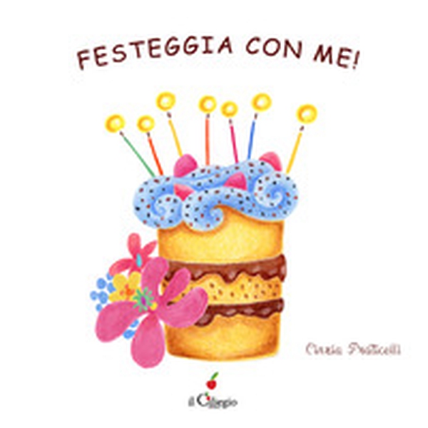 Festeggia con me! - Librerie.coop Festeggia con me! - Librerie.coop