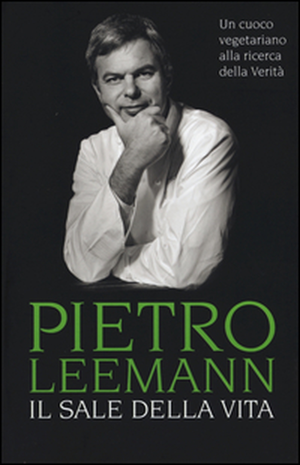 Il sale della vita. Un cuoco vegetariano alla ricerca della verità - Librerie.coop Il sale della vita. Un cuoco vegetariano alla ricerca della verità - Librerie.coop